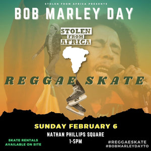 BOB MARLEY DAY: Reggae Skate  - Sunday February 6th - Nathan Phillips Square Toronto